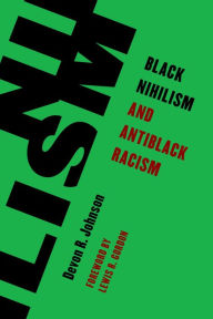 Title: Black Nihilism and Antiblack Racism, Author: Devon R. Johnson