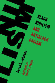Title: Black Nihilism and Antiblack Racism, Author: Devon R. Johnson