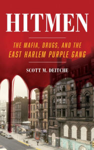 Title: Hitmen: The Mafia, Drugs, and the East Harlem Purple Gang, Author: Scott M. Deitche