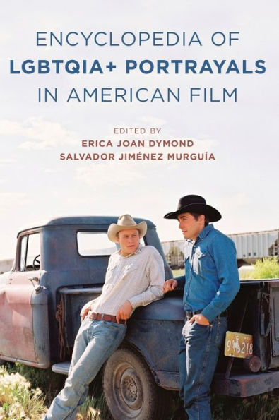The Encyclopedia of LGBTQIA+ Portrayals American Film