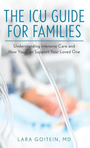 Free downloadable ebooks for kindle fire The ICU Guide for Families: Understanding Intensive Care and How You Can Support Your Loved One in English by  ePub 9781538153949