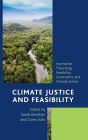 Climate Justice and Feasibility: Normative Theorizing, Feasibility Constraints, and Climate Action