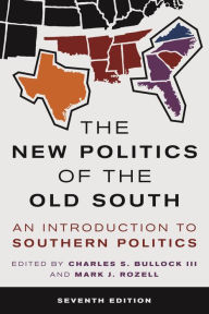 Title: The New Politics of the Old South: An Introduction to Southern Politics, Author: Charles S. Bullock III