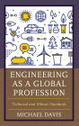 Engineering as a Global Profession: Technical and Ethical Standards