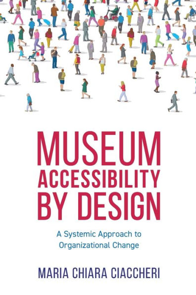 Museum Accessibility by Design: A Systemic Approach to Organizational Change