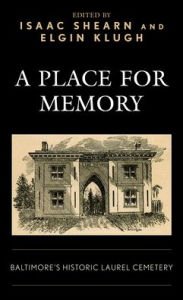 Downloading google books to kindle A Place for Memory: Baltimore's Historic Laurel Cemetery English version