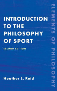 Title: Introduction to the Philosophy of Sport, Author: Heather Reid