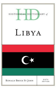 Title: Historical Dictionary of Libya, Author: Ronald Bruce St John