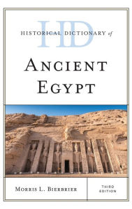 Title: Historical Dictionary of Ancient Egypt, Author: Morris L. Bierbrier