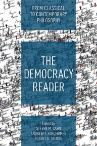 Title: The Democracy Reader: From Classical to Contemporary Philosophy, Author: Steven M. Cahn