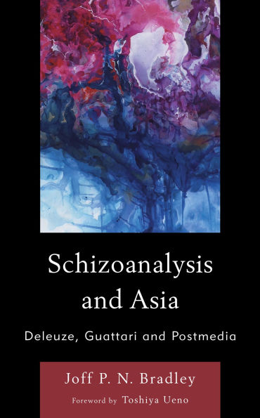 Schizoanalysis and Asia: Deleuze, Guattari Postmedia