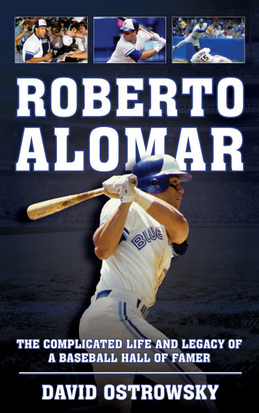 Roberto Alomar: The Complicated Life and Legacy of a Baseball Hall Famer