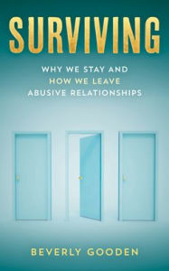 Mobile e books download Surviving: Why We Stay and How We Leave Abusive Relationships