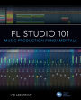 FL Studio 101: Music Production Fundamentals