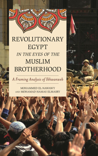 Revolutionary Egypt the Eyes of Muslim Brotherhood: A Framing Analysis Ikhwanweb