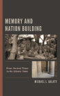 Memory and Nation Building: From Ancient Times to the Islamic State