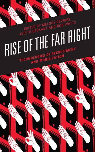 Rise of the Far Right: Technologies Recruitment and Mobilization