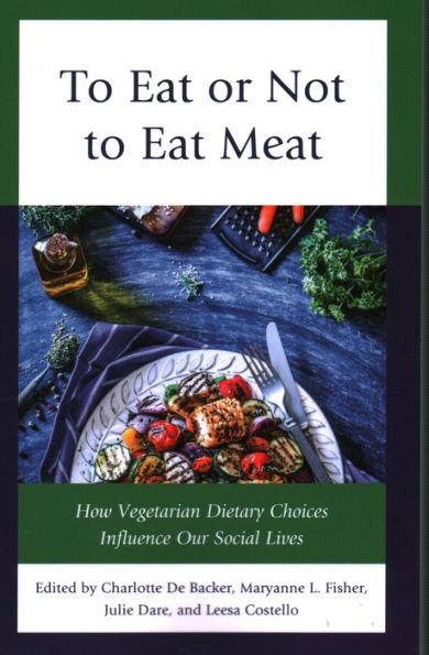 To Eat or Not to Eat Meat: How Vegetarian Dietary Choices Influence Our Social Lives