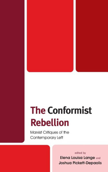 the Conformist Rebellion: Marxist Critiques of Contemporary Left