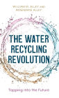 The Water Recycling Revolution: Tapping into the Future