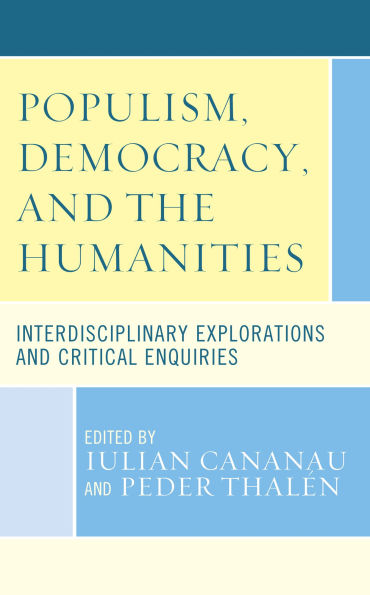 Populism, Democracy, and the Humanities: Interdisciplinary Explorations Critical Enquiries