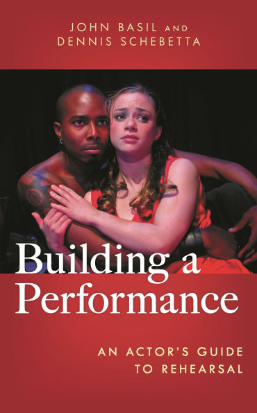 Building a Performance: An Actor's Guide to Rehearsal