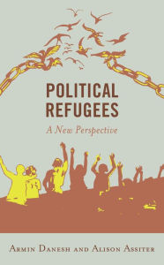 Title: Political Refugees: A New Perspective, Author: Armin Danesh