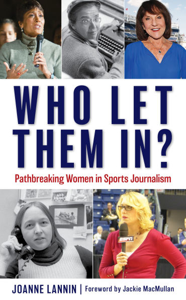 Who Let Them In?: Pathbreaking Women Sports Journalism