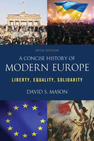 A Concise History of Modern Europe: Liberty, Equality, Solidarity