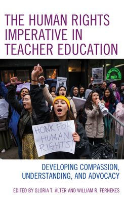 The Human Rights Imperative Teacher Education: Developing Compassion, Understanding, and Advocacy