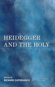 Download books in english free Heidegger and the Holy 9781538162521 PDF ePub by Richard Capobianco