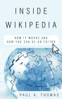 Inside Wikipedia: How It Works and How You Can Be an Editor