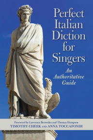 Title: Perfect Italian Diction for Singers: An Authoritative Guide, Author: Timothy Cheek