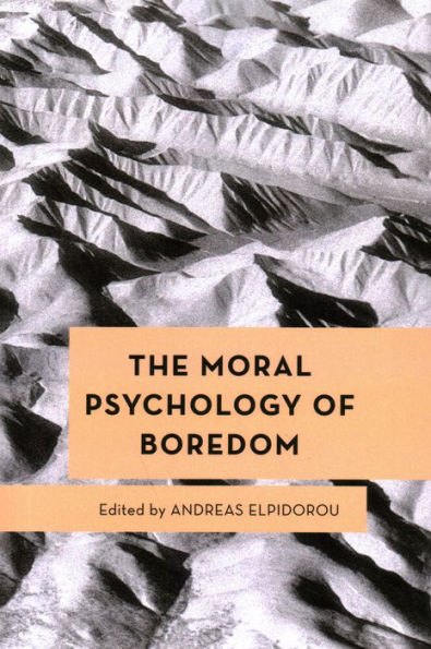 The Moral Psychology of Boredom