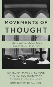 Movements of Thought: Ludwig Wittgenstein's Diary, 1930-1932 and 1936-1937