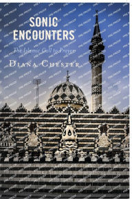 Title: Sonic Encounters: The Islamic Call to Prayer, Author: Diana Chester