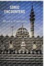 Sonic Encounters: The Islamic Call to Prayer