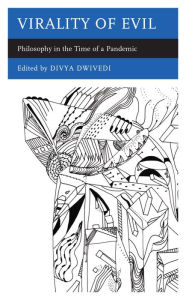 Title: Virality of Evil: Philosophy in the Time of a Pandemic, Author: Divya Dwivedi