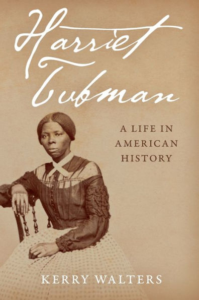 Harriet Tubman: A Life in American History