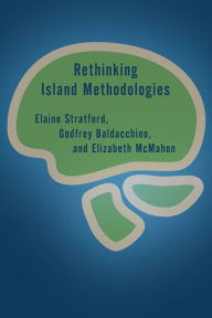 Title: Rethinking Island Methodologies, Author: Elaine Stratford Professor and Director