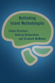 Title: Rethinking Island Methodologies, Author: Elaine Stratford Professor and Director