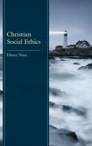 Title: Christian Social Ethics, Author: Elmar Nass