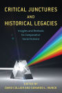 Critical Junctures and Historical Legacies: Insights and Methods for Comparative Social Science