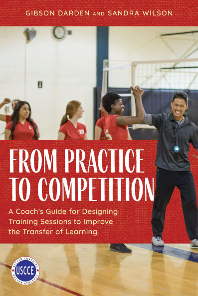 From Practice to Competition: A Coach's Guide for Designing Training Sessions Improve the Transfer of Learning