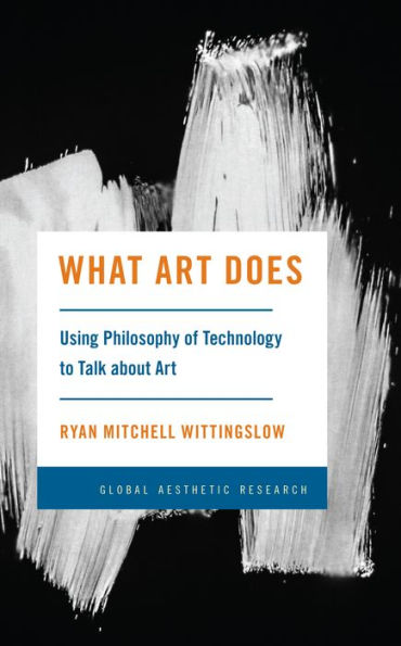 What Art Does: Using Philosophy of Technology to Talk about