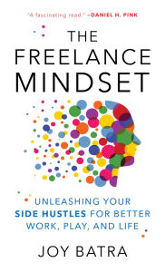 English books in pdf free download The Freelance Mindset: Unleashing Your Side Hustles for Better Work, Play, and Life DJVU CHM PDF 9781538167700 (English literature)