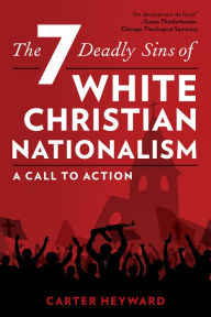 Pdf ebooks downloads The Seven Deadly Sins of White Christian Nationalism: A Call to Action