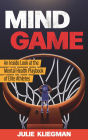 Mind Game: An Inside Look at the Mental Health Playbook of Elite Athletes