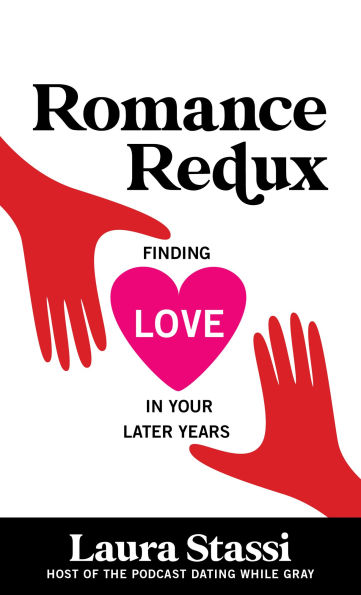 Romance Redux: Finding Love Your Later Years