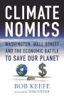 Climatenomics: Washington, Wall Street and the Economic Battle to Save Our Planet